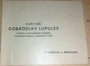 Vizitka Dobroslava Lupuljeva (Lupuleva) s titulem velitele 6. partysánské brigády (která ve skutečnosti neměla nikdy existovat), používat je měl při různých intervencích ve svůj prospěch od roku 1945, zdroj: Archiv bezpečnostních složek